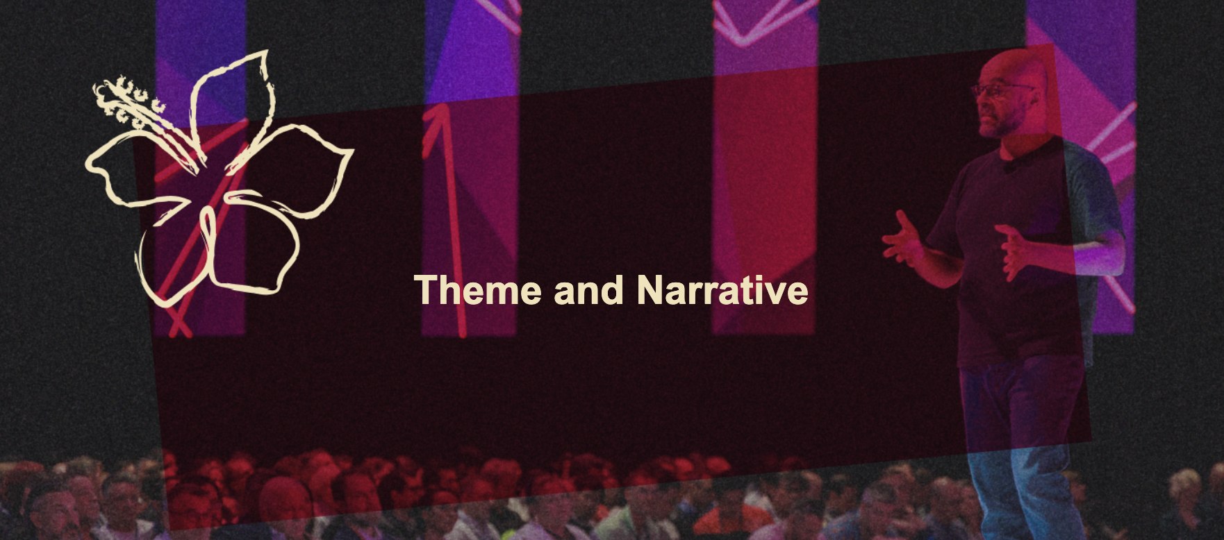 Concept deck section opener: a GLC speaker on stage, overlaid with a hand-drawn hibiscus illustration and the label Theme and Narrative